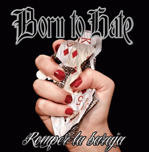 Born To Hate : Romper la Baraja